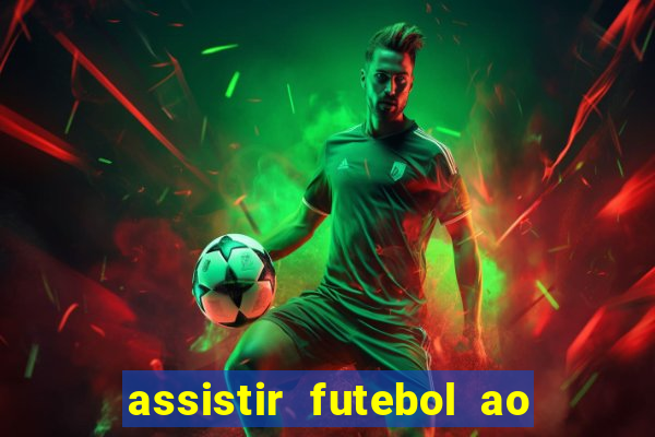 assistir futebol ao vivo multicanais